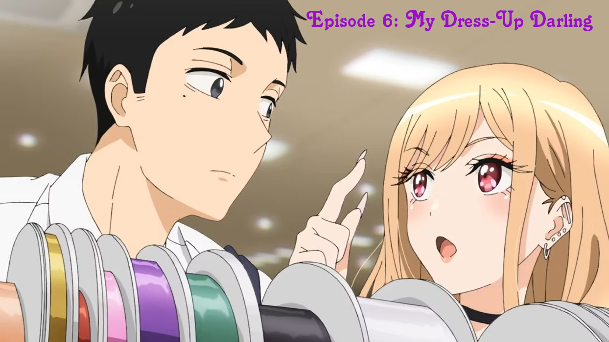 My Dress-Up Darling' Episode 6 Live Stream Details: Where To Watch Online  [Spoilers]