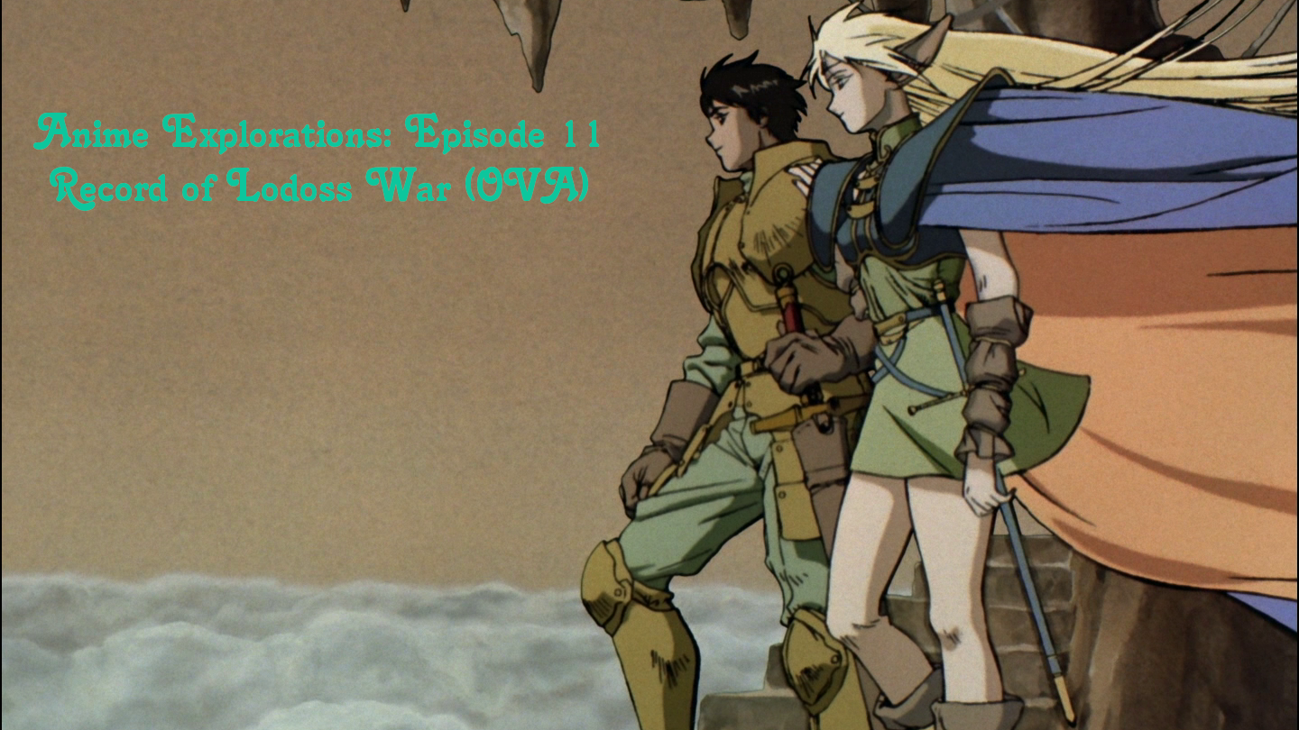 Anime Explorations Episode 11: Record of Lodoss War (OVA) - Breaking it